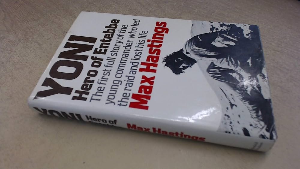 Yoni: Hero of Entebbe by Max Hastings