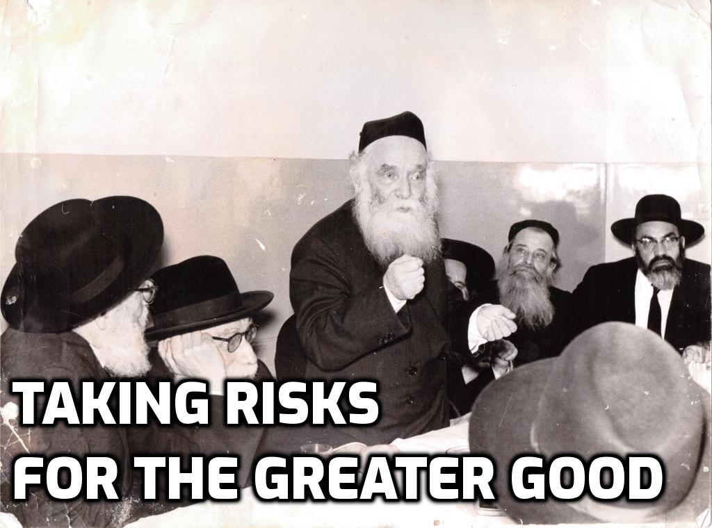 TAKING RISKS FOR THE GREATER GOOD