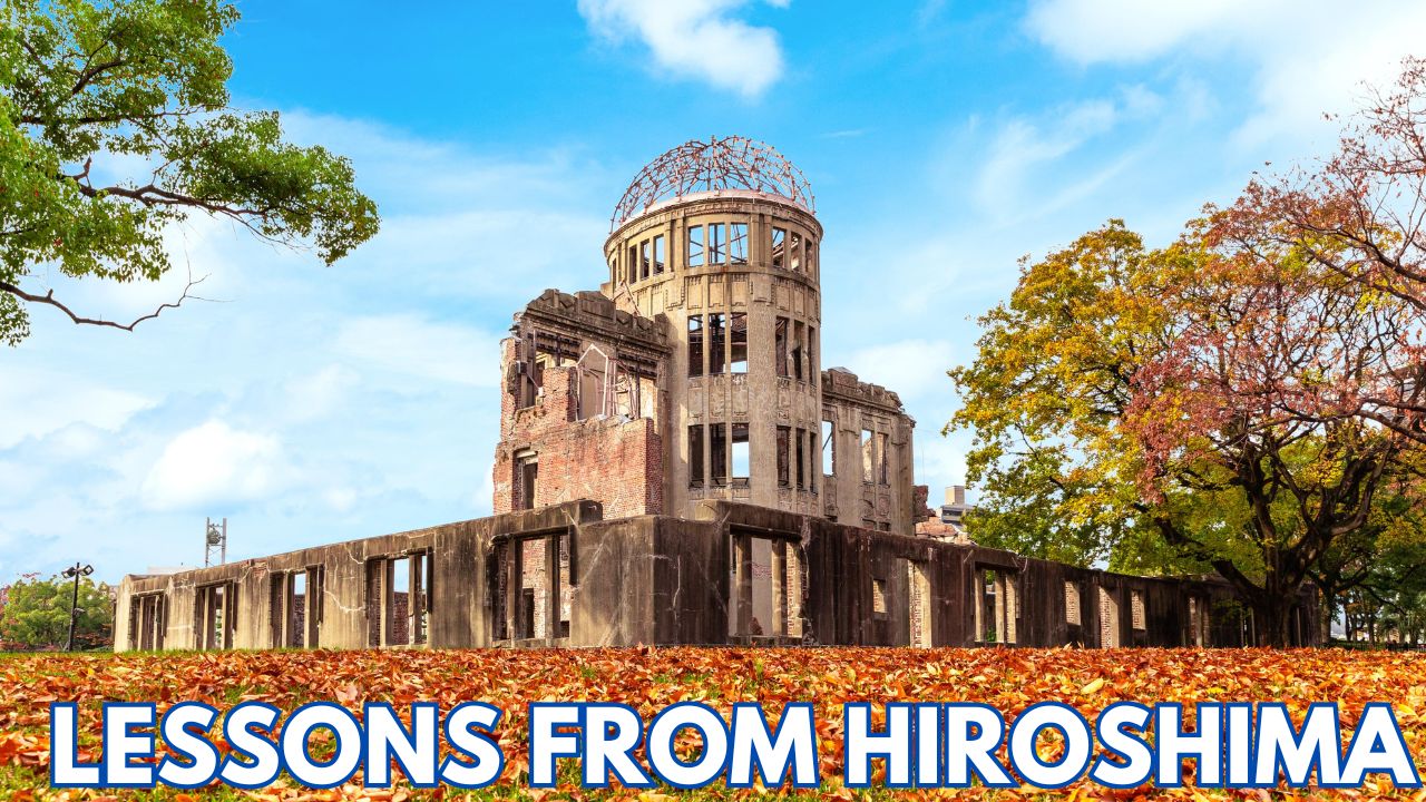 LESSONS FROM HIROSHIMA