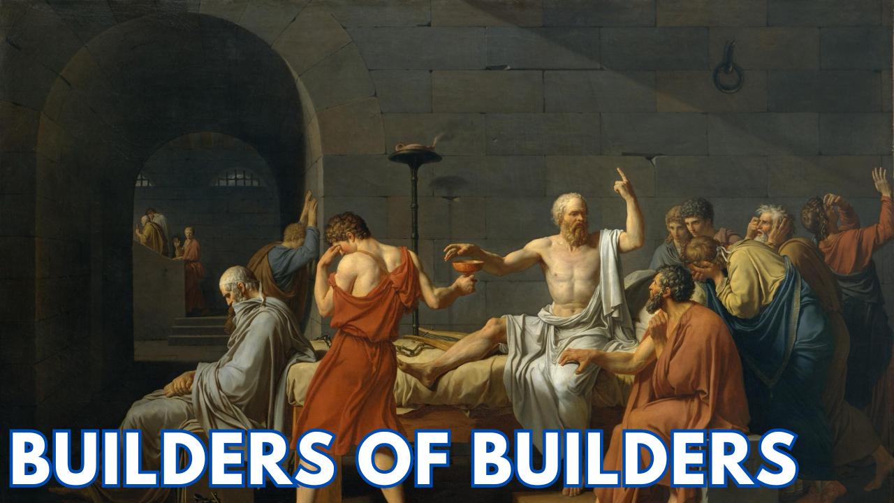 BUILDERS OF BUILDERS