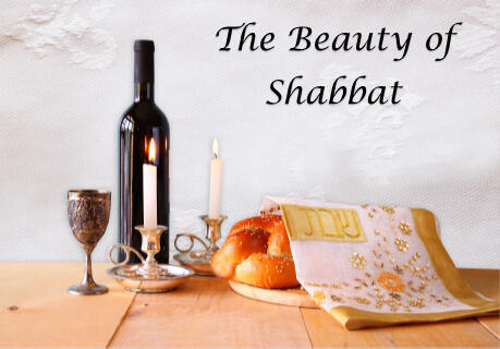 THE BEAUTY OF SHABBAT (PART 1)