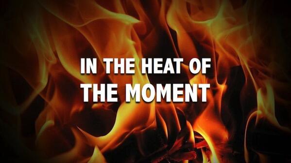 THE HEAT OF THE MOMENT