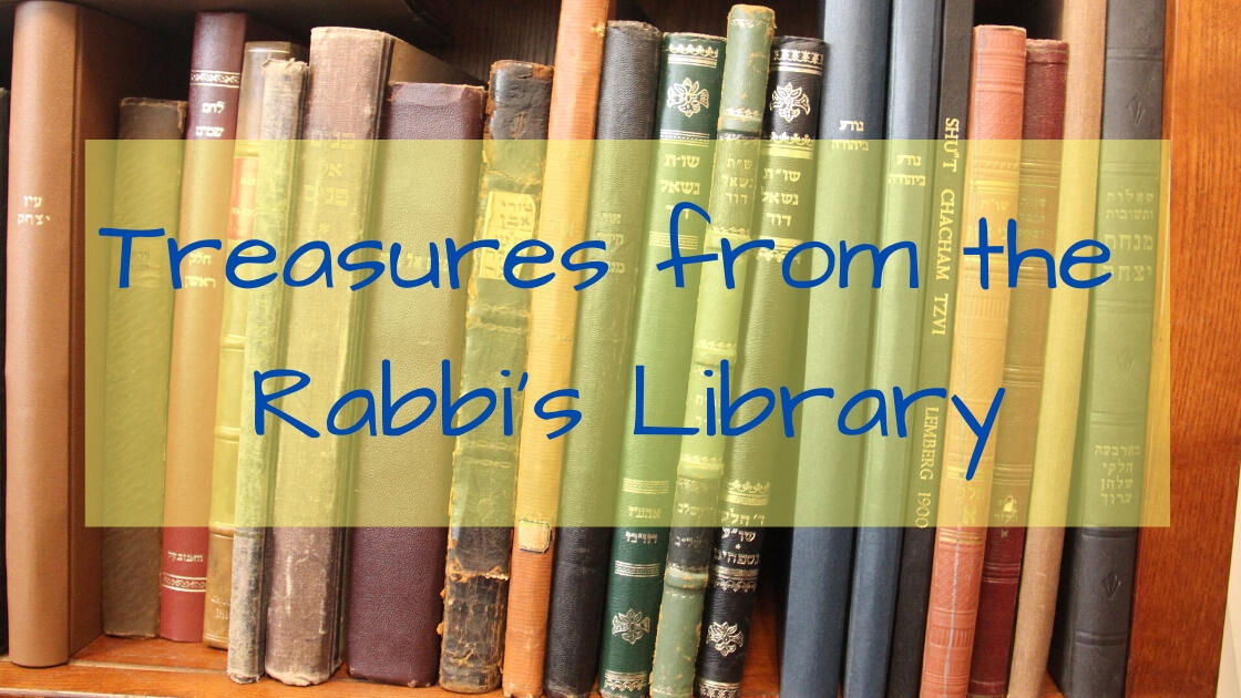 TREASURES FROM THE RABBI'S LIBRARY - PART 1