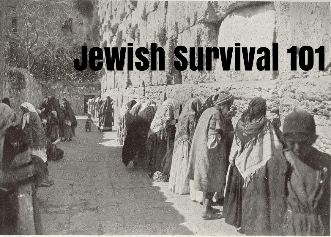 JEWISH SURVIVAL 101