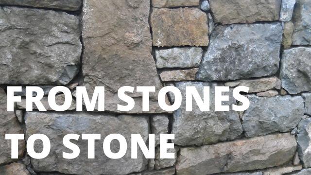 FROM STONES TO STONE