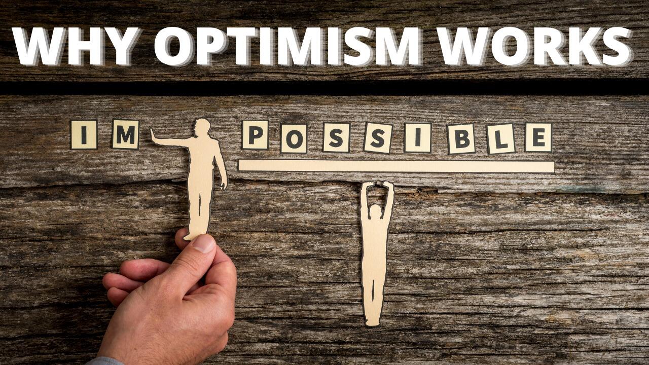 WHY OPTIMISM WORKS