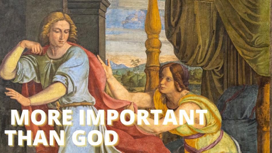 MORE IMPORTANT THAN GOD