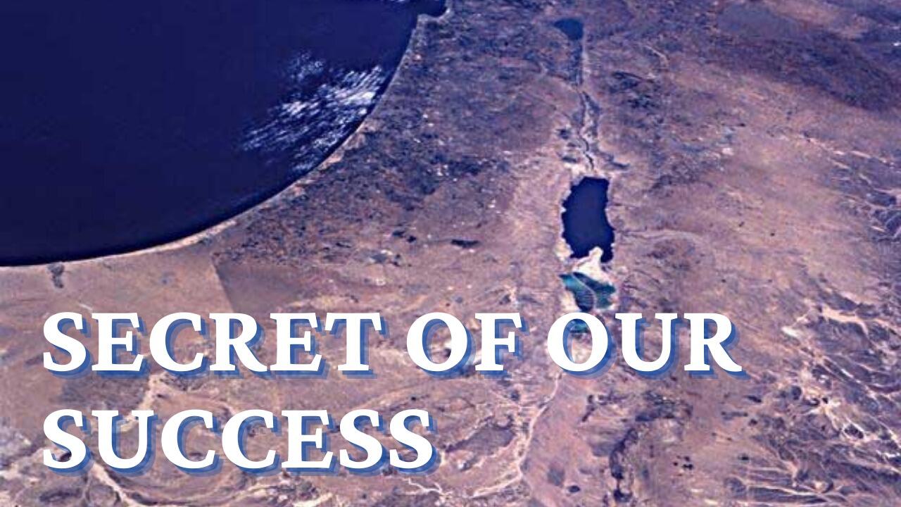 SECRET OF OUR SUCCESS