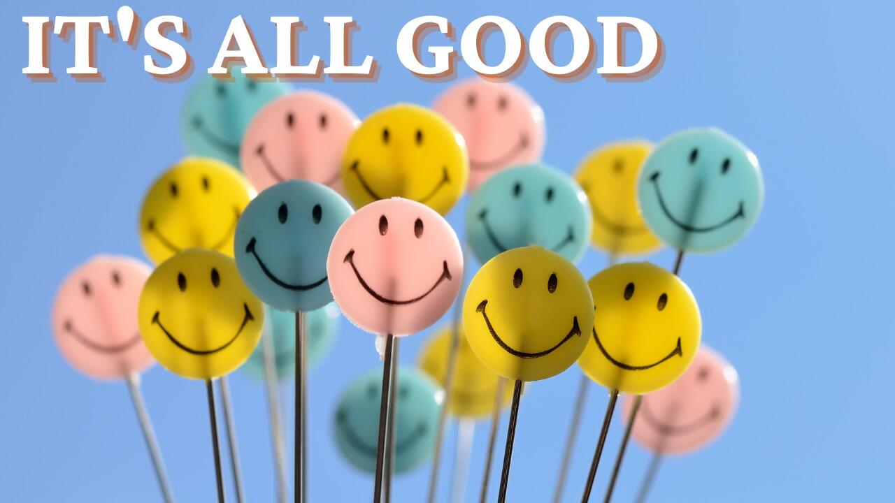 IT'S ALL GOOD
