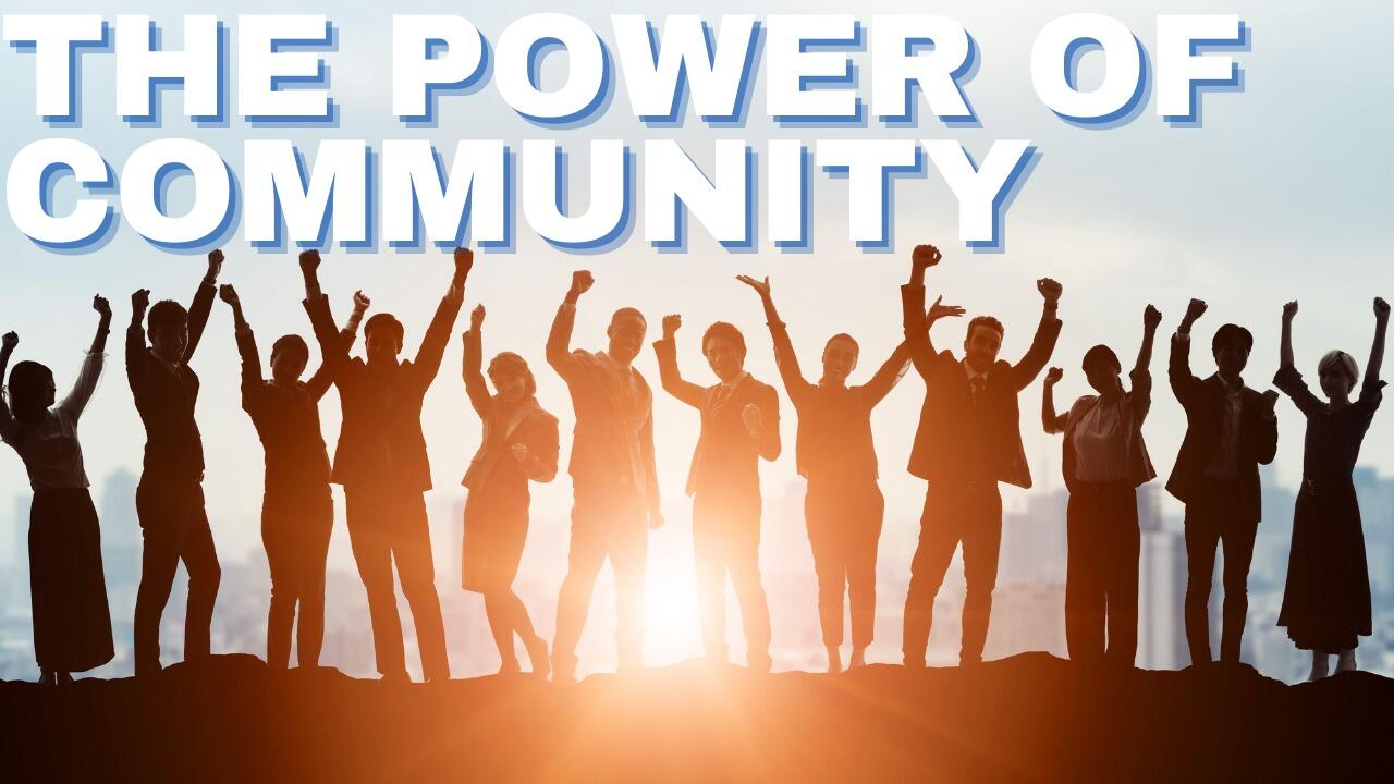 THE POWER OF COMMUNITY