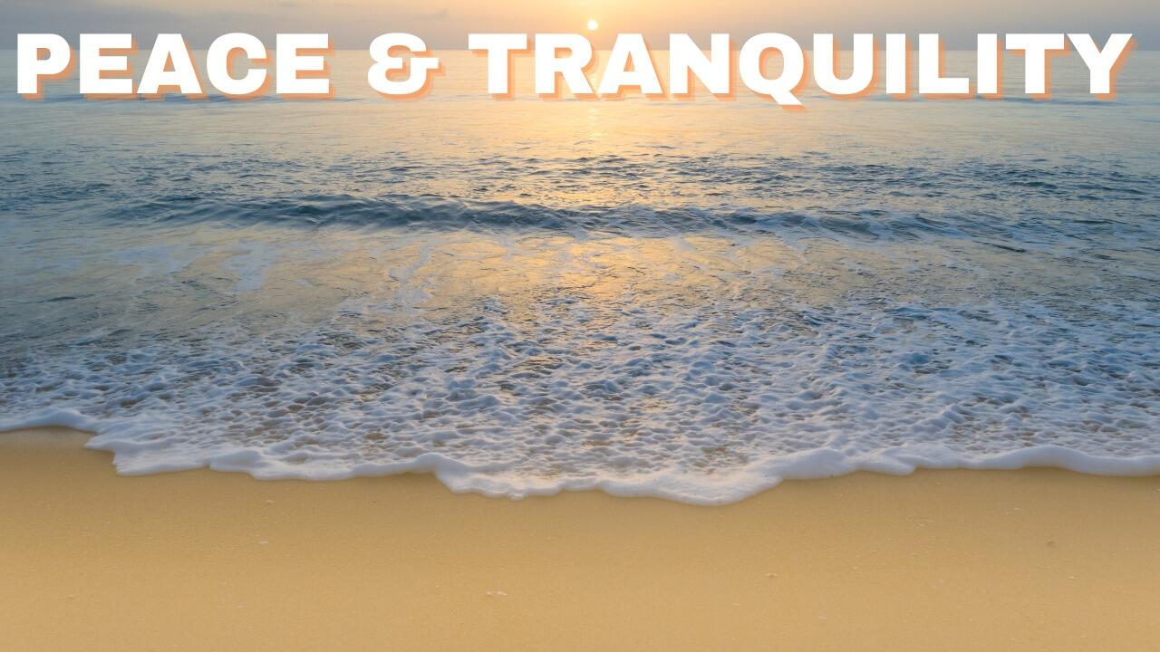 PEACE AND TRANQUILITY