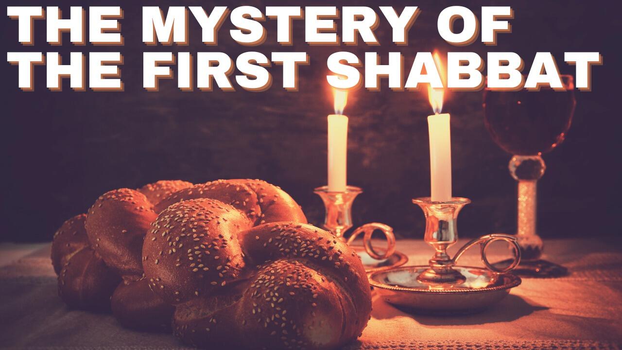 THE MYSTERY OF THE FIRST SHABBAT (PODCAST)