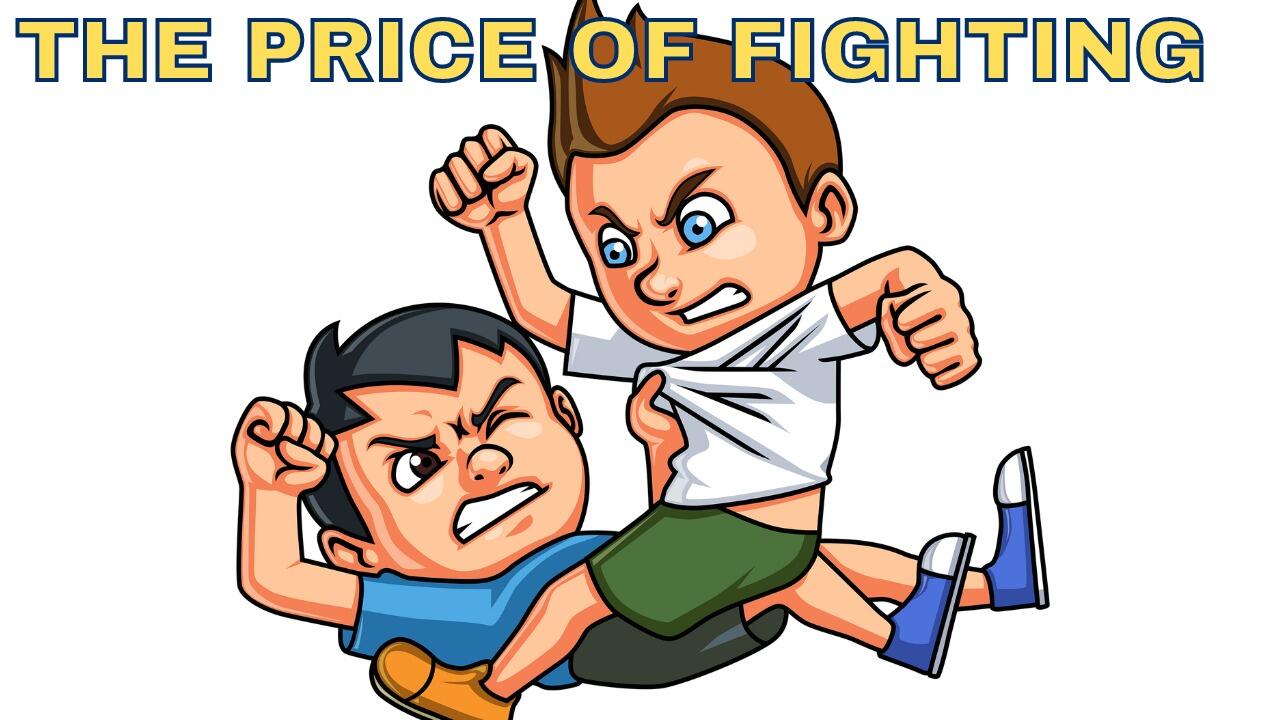 THE PRICE OF FIGHTING