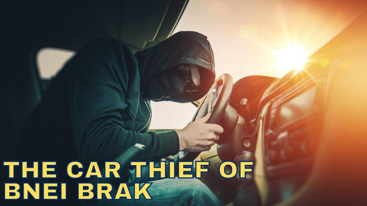 THE CAR THIEF OF BNEI BRAK