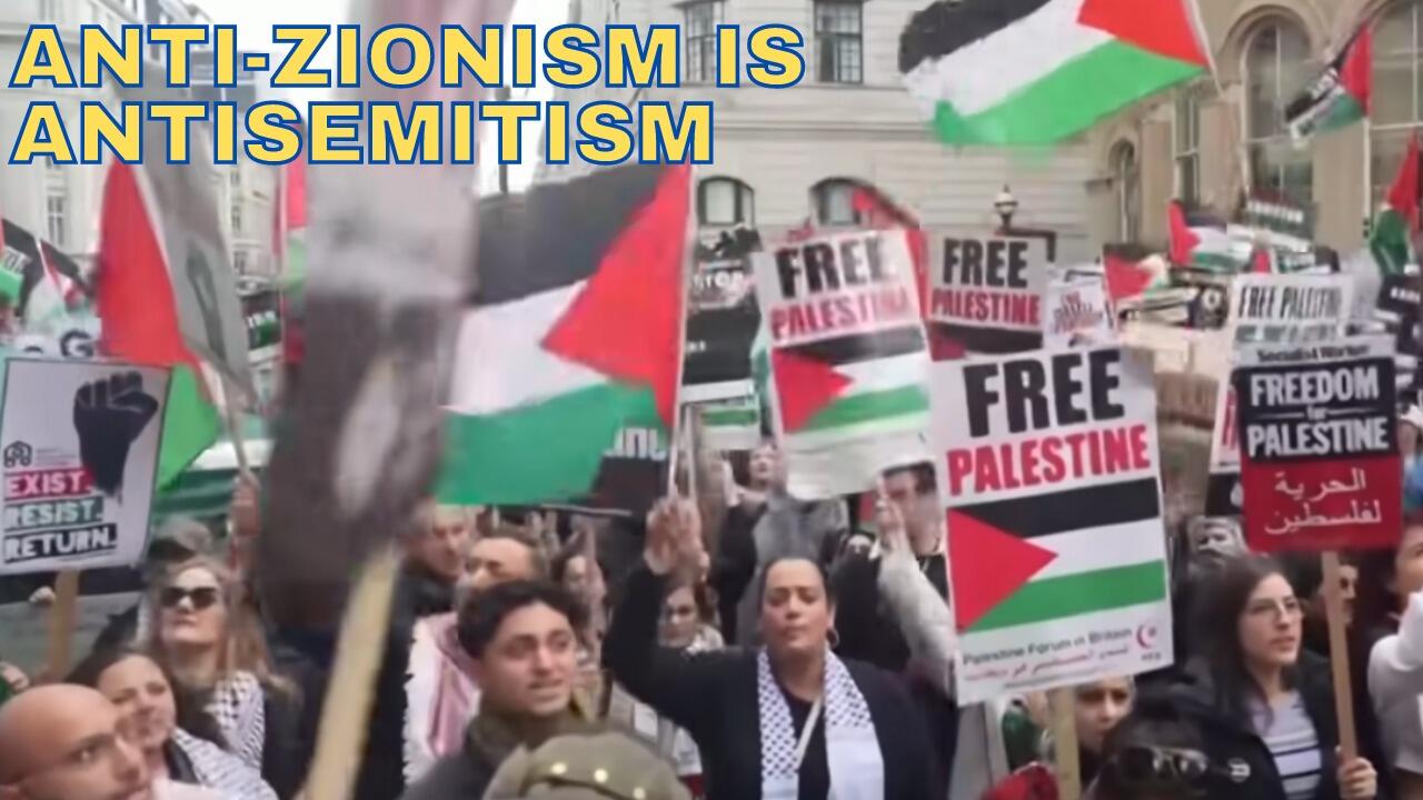 ANTI-ZIONISM IS ANTISEMITISM