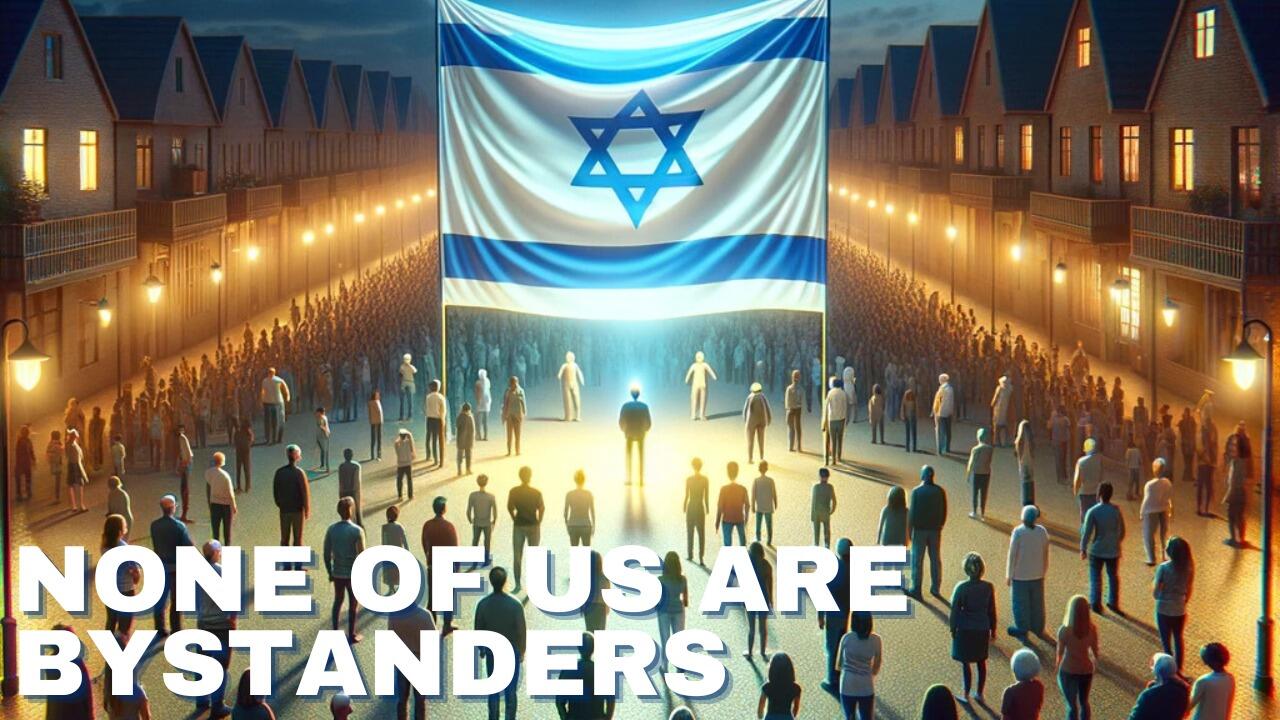 NONE OF US ARE BYSTANDERS