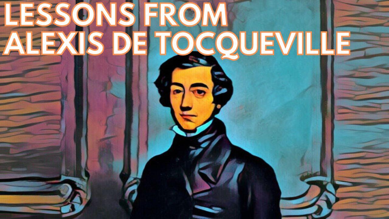 LESSONS FROM ALEXIS DE TOCQUEVILLE